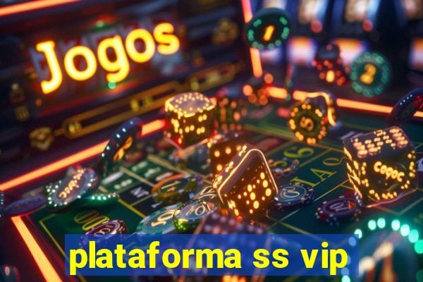 plataforma ss vip